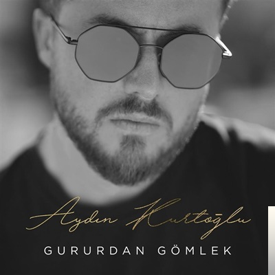 دانلود آهنگ Gururdan Gömlek (Akustik) - Aydın Kurtoğlu از Aydın Kurtoğlu