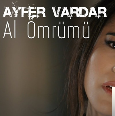 دانلود آهنگ Al Ömrümü - Ayfer Vardar از Ayfer Vardar
