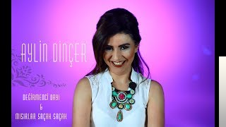 دانلود آهنگ Aylin Dinçer از Değirmenci Dayı