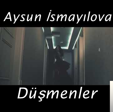 دانلود آهنگ Düşmenler - Aysun İsmayılova از Aysun İsmayılova