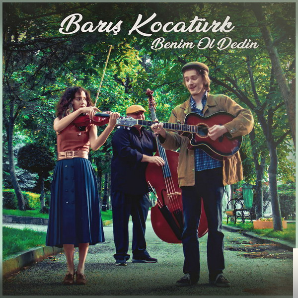 دانلود آهنگ Benim Ol Dedin - Barış Kocatürk از Barış Kocatürk