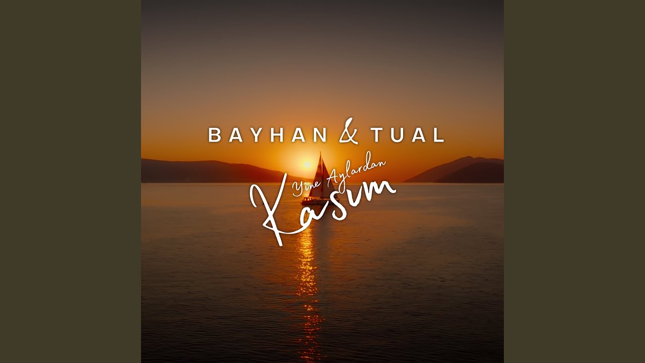 دانلود آهنگ Bayhan از Yine Aylardan Kasım ft Tual