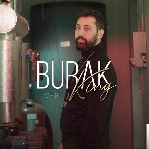 دانلود آهنگ Var Git - Burak King از Burak King