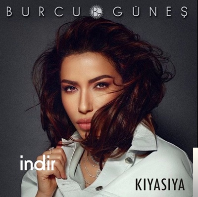 دانلود آهنگ Kıyasıya - Burcu Güneş از Burcu Güneş