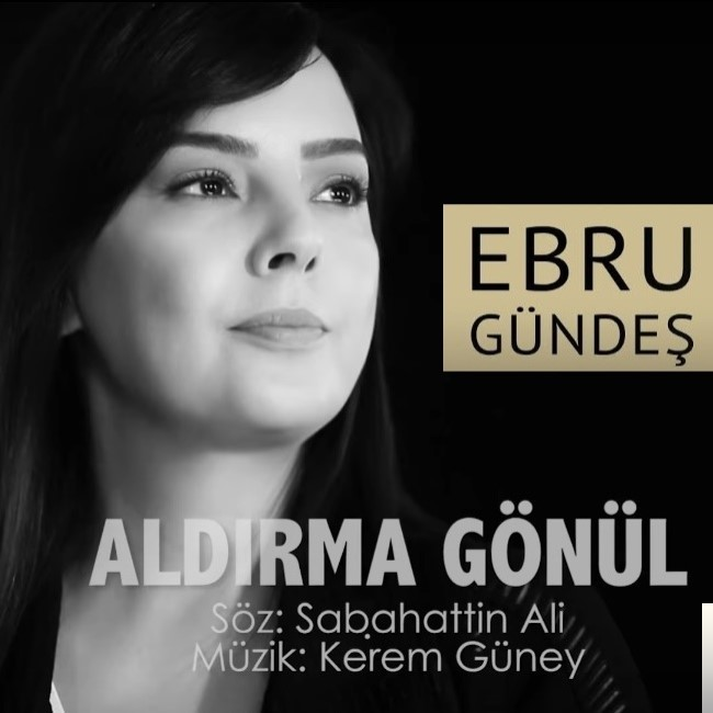 دانلود آهنگ Aldırma Gönül - Ebru Gündeş از Ebru Gündeş