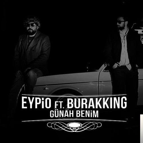 دانلود آهنگ feat Burak King- Günah Benim از Eypio