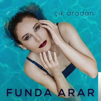 دانلود آهنگ Çık Aradan - Funda Arar از Funda Arar