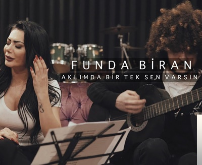 دانلود آهنگ Aklımda Bir Tek Sen Varsın - Funda Biran از Funda Biran