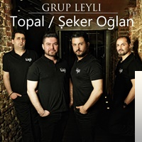 دانلود آهنگ Topal Şeker Oğlan - Grup Leyli از Grup Leyli