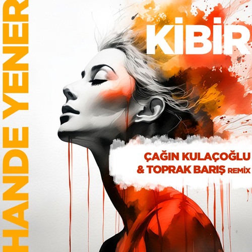 دانلود آهنگ Hande Yener از Kibir Çağın Kulaçoğlu ft Toprak Barış Remix