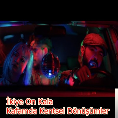دانلود آهنگ İkiye On Kala از Kafamda Kentsel Dönüşümler