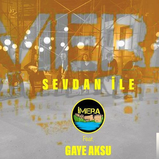 دانلود آهنگ feat Gaye Aksu-Sevdan ile - İmera از İmera