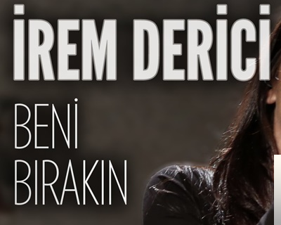 دانلود آهنگ Beni Bırakın Bu Caddelerde - İrem Derici از İrem Derici