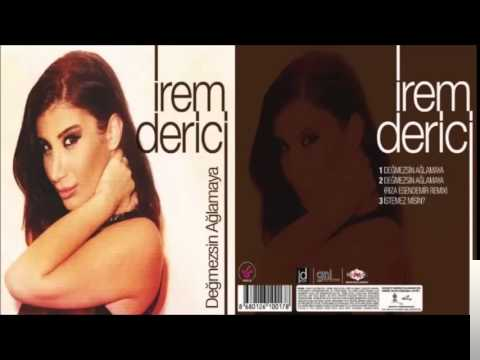 دانلود آهنگ Değmezsin Ağlamaya - İrem Derici از İrem Derici