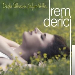 دانلود آهنگ İrem Derici از Düşler Ülkesinin Gelgit Akıllısı