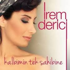 دانلود آهنگ Kalbimin Tek Sahibine از İrem Derici
