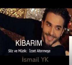 دانلود آهنگ Kibarım - İsmail YK از İsmail YK