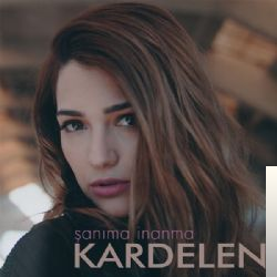 دانلود آهنگ Kardelen از Şanıma İnanma