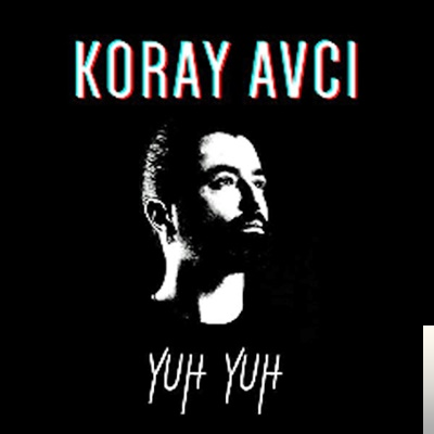 دانلود آهنگ Yuh Yuh - Koray Avcı از Koray Avcı