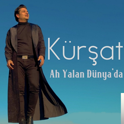 دانلود آهنگ Ah Yalan Dünyada - Kürşat از Kürşat