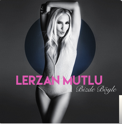 دانلود آهنگ Bizde Böyle - Lerzan Mutlu از Lerzan Mutlu