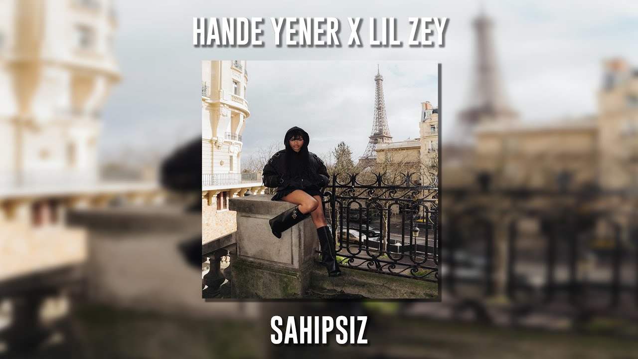 دانلود آهنگ Sahipsiz ft Hande Yener - Lil Zey از Lil Zey