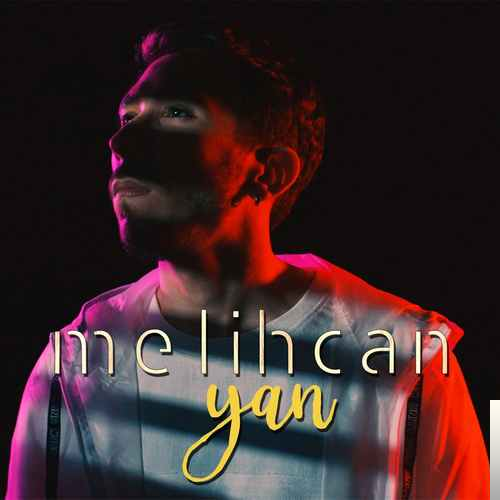 دانلود آهنگ Yan - MelihCan از MelihCan