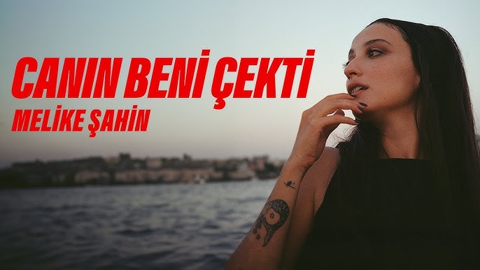دانلود آهنگ Melike Şahin از Canın Beni Çekti
