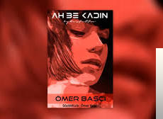 دانلود آهنگ Ah Be Kadın - Ömer Başçı از Ömer Başçı