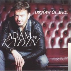 دانلود آهنگ Adam Ve Kadın - Orhan Ölmez از Orhan Ölmez