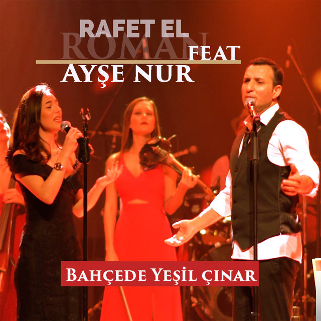 دانلود آهنگ feat Ayşe Nur Keskin-Bahçede Yeşil Çınar - Rafet El Roman از Rafet El Roman