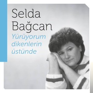 دانلود آهنگ Selda Bağcan از Yürüyorum Dikenlerin Üstünde