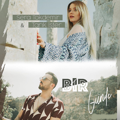دانلود آهنگ feat Tarık İster-Bir Günde - Sera Tokdemir از Sera Tokdemir