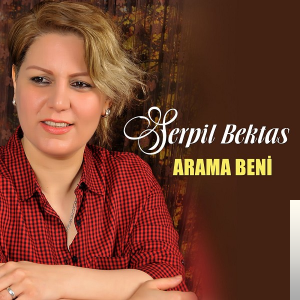 دانلود آهنگ Arama Beni - Serpil Bektaş از Serpil Bektaş