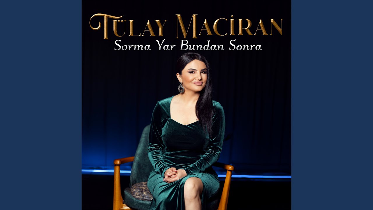 دانلود آهنگ Sorma Yar Bundan Sonra - Tülay Maciran از Tülay Maciran
