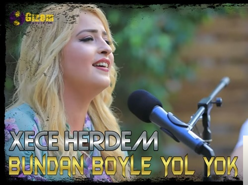دانلود آهنگ Xece Herdem از Bundan Böyle Yol Yok
