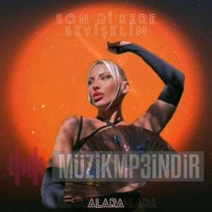 دانلود آهنگ Son Bi Kere Sevişelim - Alara از Alara