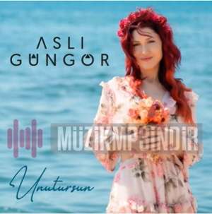 دانلود آهنگ Unutursun - Aslı Güngör از Aslı Güngör