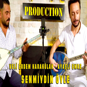 دانلود آهنگ Senmiydin Öyle (feat Veli Erdem Karakülah) - Ayaşlı Emre از Ayaşlı Emre
