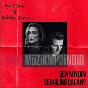 دانلود آهنگ Ayçin Asan از Sen miydin Sevgilimi Çalan (feat Kubilay Karça)