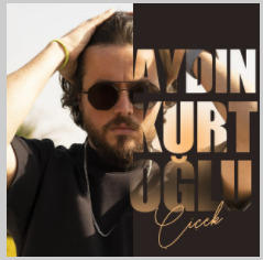 دانلود آهنگ Çiçek - Aydın Kurtoğlu از Aydın Kurtoğlu