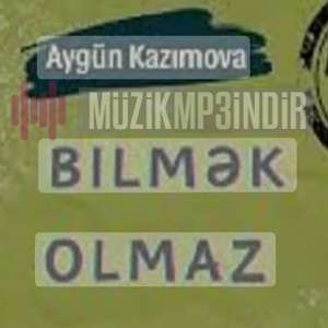 دانلود آهنگ Aygün Kazımova از Bilmek Olmaz