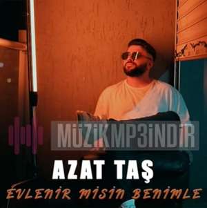 دانلود آهنگ Evlenir Misin Benimle - Azat Taş از Azat Taş