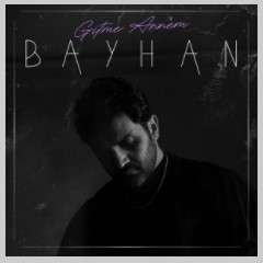 دانلود آهنگ Bayhan از Gitme Annem