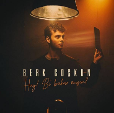 دانلود آهنگ Hey Bi Bakar Mısın - Berk Coşkun از Berk Coşkun