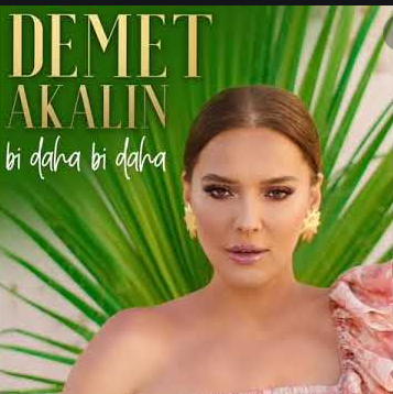 دانلود آهنگ Bi Daha Bi Daha - Demet Akalın از Demet Akalın