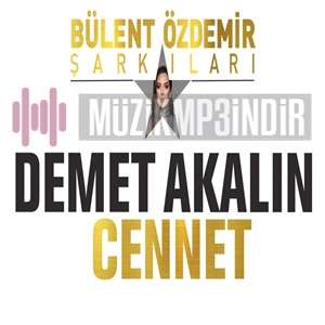 دانلود آهنگ Cennet از Demet Akalın