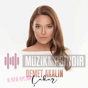 دانلود آهنگ Çukur از Demet Akalın