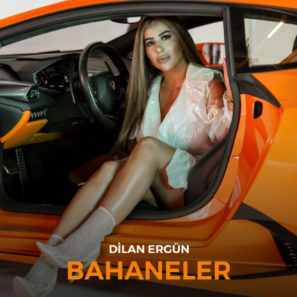 دانلود آهنگ Bahaneler - Dilan Ergün از Dilan Ergün
