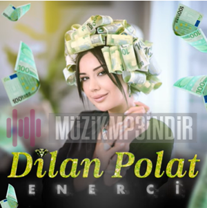 دانلود آهنگ Enerci از Dilan Polat